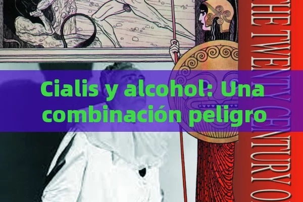 Cialis y alcohol: Una combinación peligrosa,Cialis y Alcohol: ¿Amigos o Enemigos? - Viagra y Priligy