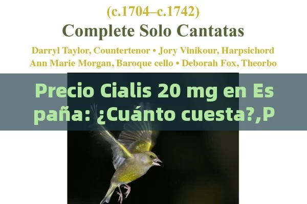 Precio Cialis 20 mg en España: ¿Cuánto cuesta?,Precio de Cialis 20 mg en España - Viagra y Priligy