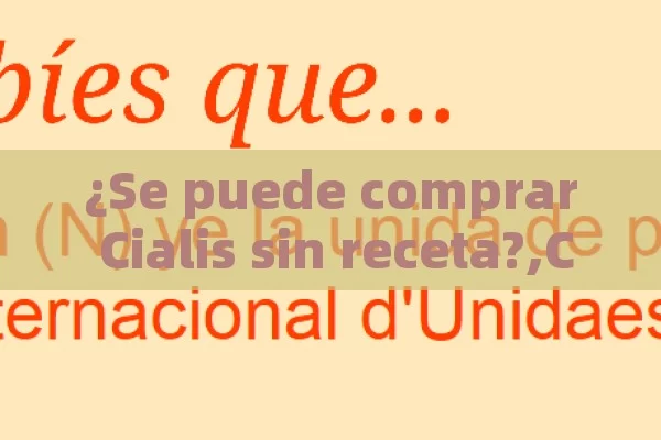 ¿Se puede comprar Cialis sin receta?,Comprar Cialis sin Receta: ¿Es Posible? - Viagra y Priligy