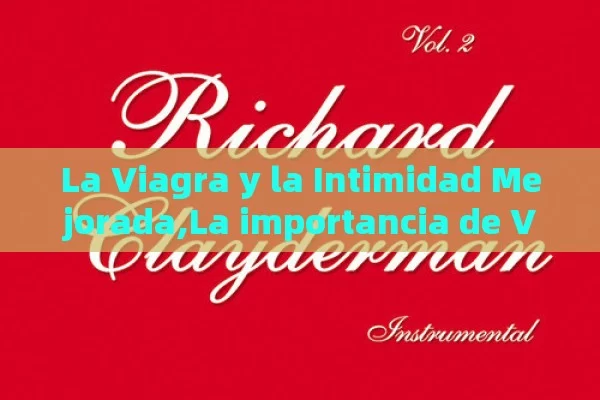 La Viagra y la Intimidad Mejorada,La importancia de Viagra para mejorar la intimidad en las relaciones - Viagra y Priligy