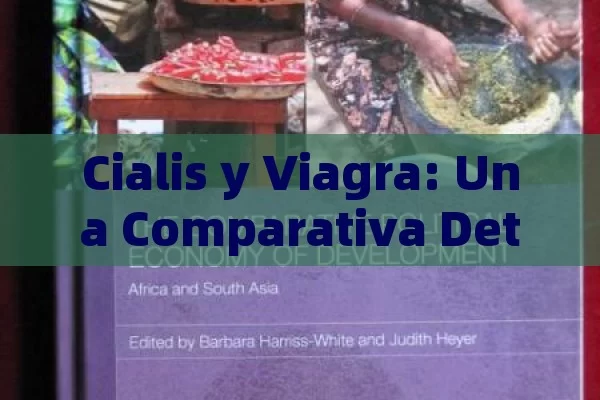 Cialis y Viagra: Una Comparativa Detallada,Comparativa Cialis Viagra - Viagra y Priligy