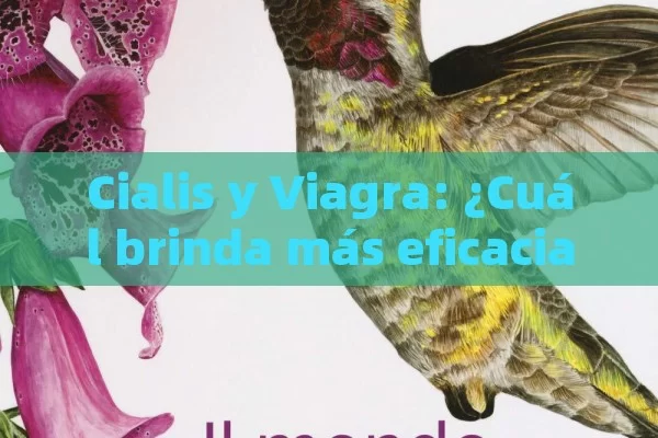 Cialis y Viagra: ¿Cuál brinda más eficacia?,Cialis y Viagra: Eficacia Comparativa - Viagra y Priligy