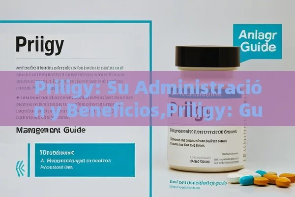 Priligy: Su Administración y Beneficios,Priligy: Guía de Administración - Viagra y Priligy