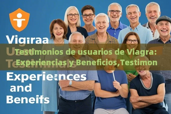 Testimonios de usuarios de Viagra: Experiencias y Beneficios,TestimoniosViagra - Viagra y Priligy