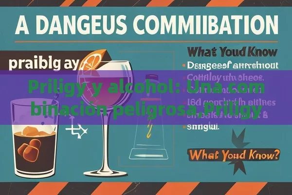 Priligy y alcohol: Una combinación peligrosa,Priligy y Alcohol: ¿Qué Debes Saber? - Viagra y Priligy