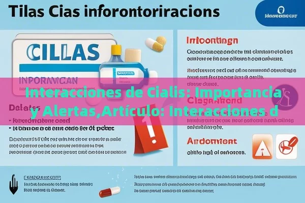 Interacciones de Cialis: Importancia y Alertas,Artículo: Interacciones de Cialis con otros medicamentos - Viagra y Priligy