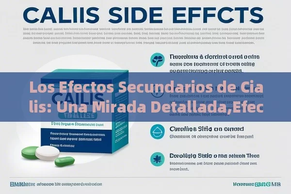 Los Efectos Secundarios de Cialis: Una Mirada Detallada,Efectos secundarios de Cialis: ¿qué debes saber?