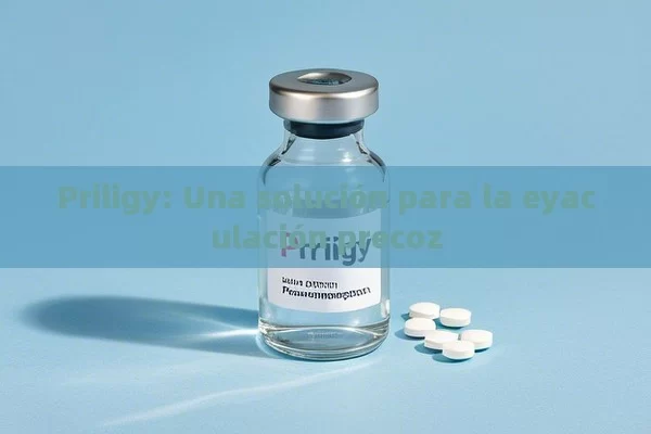 Priligy: Una solución para la eyaculación precoz - Viagra y Priligy