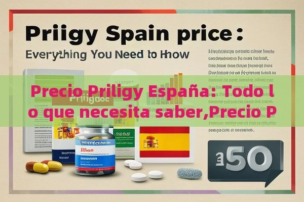 Precio Priligy España: Todo lo que necesita saber,Precio Priligy España: Todo Lo Que Debes Saber - Viagra y Priligy