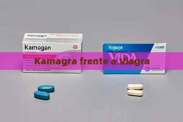 Kamagra frente a Viagra - Viagra y Priligy