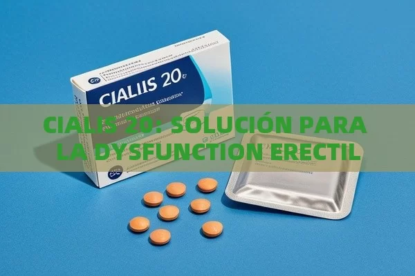 CIALIS 20: Solucci N para la disfunción ERECTIL - Viagra y Priligy