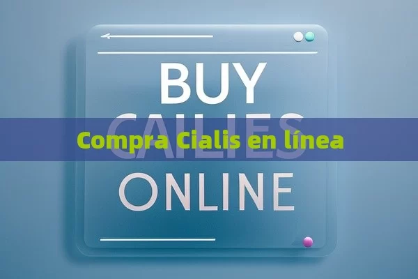 Compra Cialis en línea - Viagra y Priligy