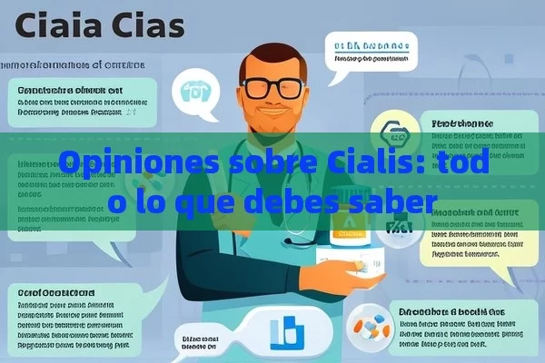 Opiniones sobre Cialis: todo lo que debes saber - Viagra y Priligy