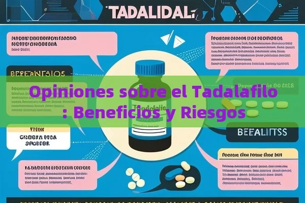 Opiniones sobre el Tadalafilo: Beneficios y Riesgos - Viagra y Priligy