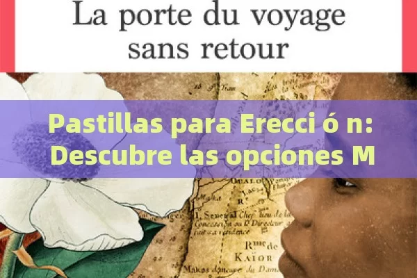 Pastillas para Erecci ó n: Descubre las opciones M á s eficacias para mejorar tu vida sexual - Viagra y Priligy