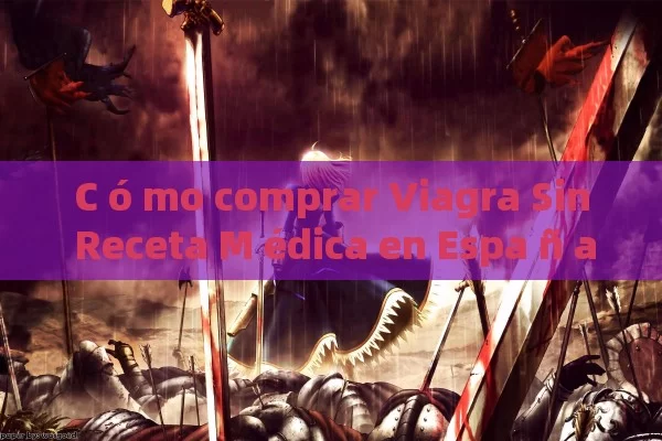 C ó mo comprar Viagra Sin Receta M édica en Espa ñ a: Lo que necesita Saber - Viagra y Priligy