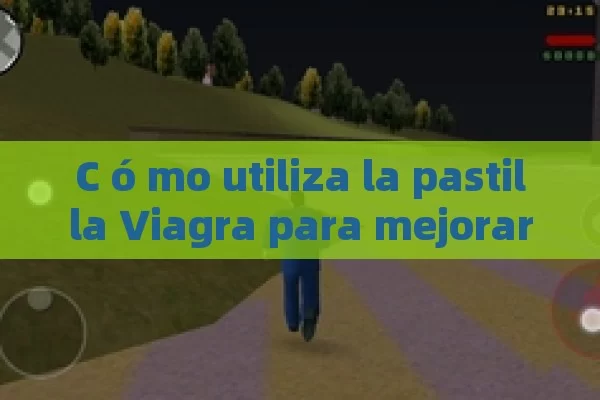 C ó mo utiliza la pastilla Viagra para mejorar la funci n er é ctil: gu í a completa y consejos esenciales . - Viagra y Priligy