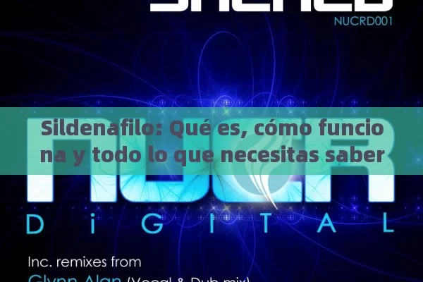 Sildenafilo: Qué es, cómo funciona y todo lo que necesitas saber - Viagra y Priligy