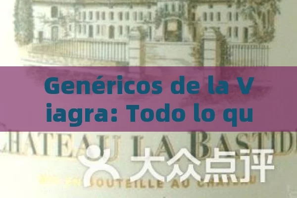 Genéricos de la Viagra: Todo lo que Necesitas Saber sobre Alternativas Económicas y Efectivas - Viagra y Priligy